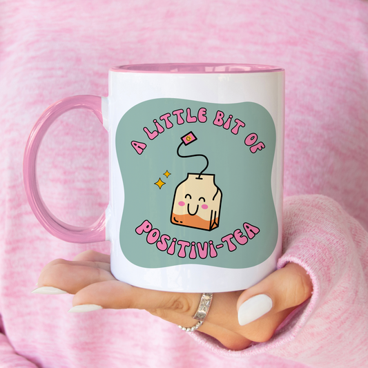 A LITTLE BIT OF POSITIVI-TEA MUG