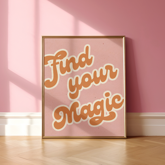 FIND YOUR MAGIC PRINT