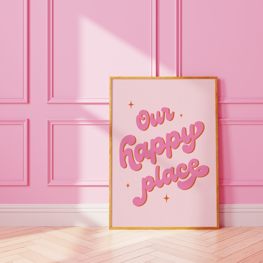 OUR HAPPY PLACE PRINT